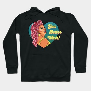 You Better Werk! Hoodie